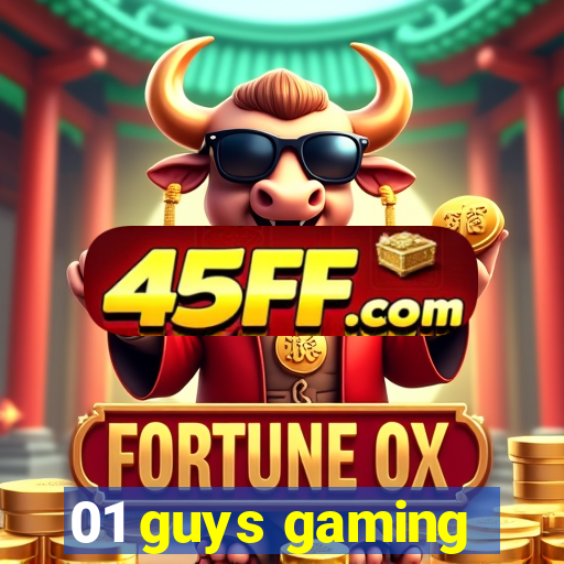 01 guys gaming